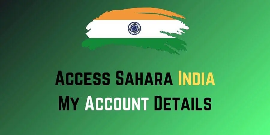 Access Sahara India My Account Details